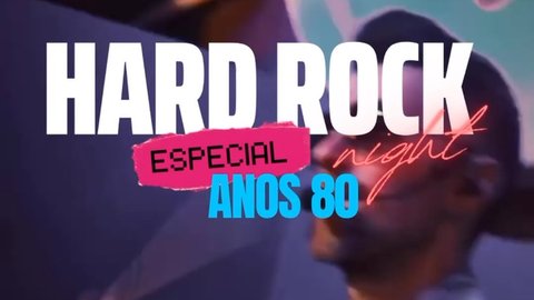 HARD ROCK NIGHT — ESPECIAL ANOS 80
